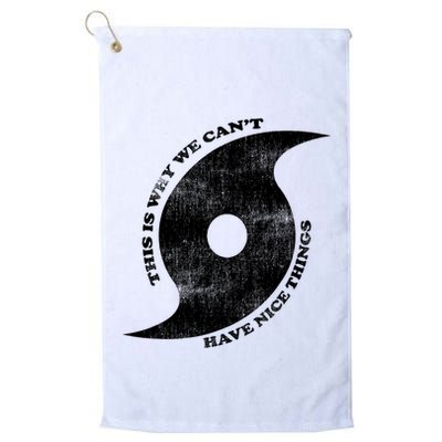 This Is Why We CanT Have Nice Things Hurricane Golf Towel