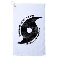 This Is Why We CanT Have Nice Things Hurricane Golf Towel