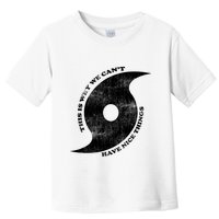 This Is Why We CanT Have Nice Things Hurricane Toddler T-Shirt