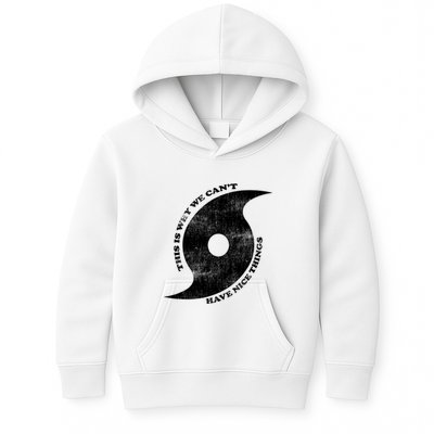 This Is Why We CanT Have Nice Things Hurricane Kids Hoodie