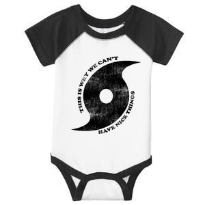 This Is Why We CanT Have Nice Things Hurricane Infant Baby Jersey Bodysuit