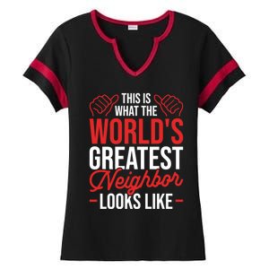 This Is What The WorldS Greatest Neighbor Looks Like Gift Ladies Halftime Notch Neck Tee