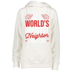 This Is What The WorldS Greatest Neighbor Looks Like Gift Womens Funnel Neck Pullover Hood