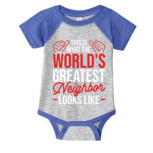 This Is What The WorldS Greatest Neighbor Looks Like Gift Infant Baby Jersey Bodysuit