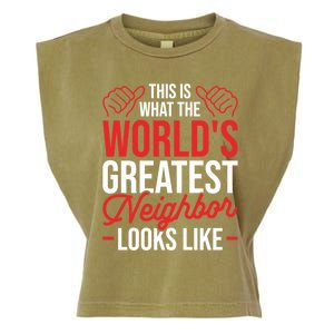 This Is What The WorldS Greatest Neighbor Looks Like Gift Garment-Dyed Women's Muscle Tee