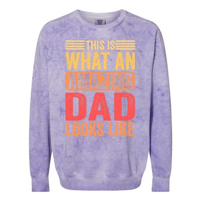 This Is What An Amazing Dad Looks Like Funny Gift Colorblast Crewneck Sweatshirt