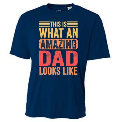 This Is What An Amazing Dad Looks Like Funny Gift Cooling Performance Crew T-Shirt