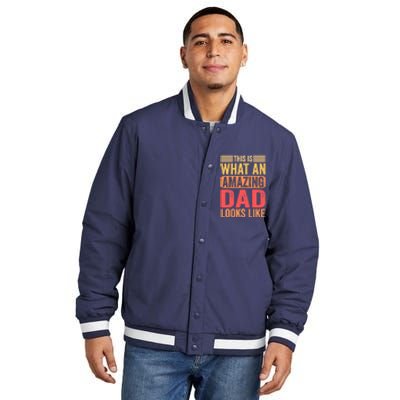 This Is What An Amazing Dad Looks Like Funny Gift Insulated Varsity Jacket