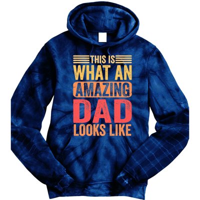 This Is What An Amazing Dad Looks Like Funny Gift Tie Dye Hoodie