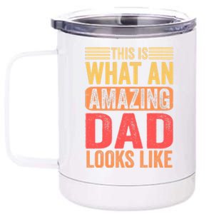 This Is What An Amazing Dad Looks Like Funny Gift 12 oz Stainless Steel Tumbler Cup