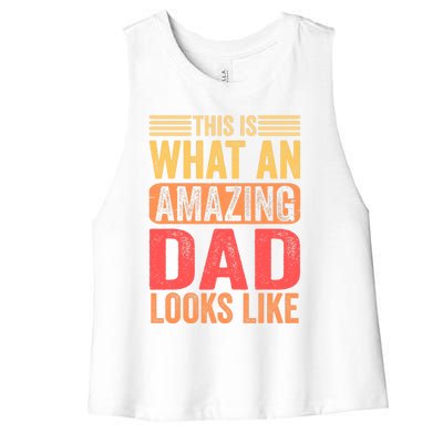 This Is What An Amazing Dad Looks Like Funny Gift Women's Racerback Cropped Tank