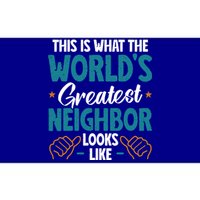 This Is What The WorldS Greatest Neighbor Looks Like Gift Bumper Sticker