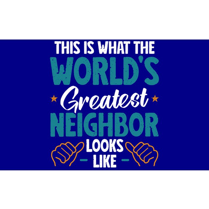 This Is What The WorldS Greatest Neighbor Looks Like Gift Bumper Sticker