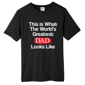 This Is What The Worlds Greatest Dad Looks Like Meaningful Gift Tall Fusion ChromaSoft Performance T-Shirt