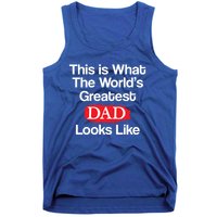 This Is What The Worlds Greatest Dad Looks Like Meaningful Gift Tank Top