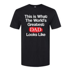 This Is What The Worlds Greatest Dad Looks Like Meaningful Gift Softstyle CVC T-Shirt