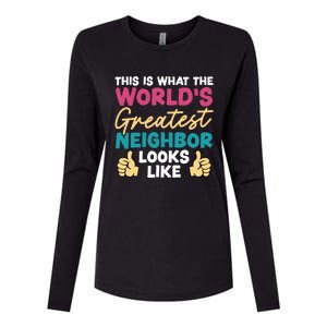 This Is What The WorldS Greatest Neighbor Looks Like Gift Womens Cotton Relaxed Long Sleeve T-Shirt