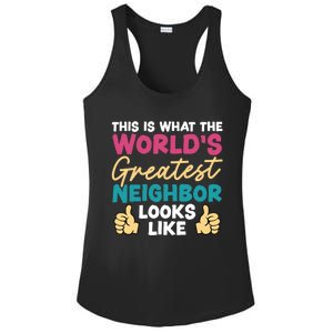 This Is What The WorldS Greatest Neighbor Looks Like Gift Ladies PosiCharge Competitor Racerback Tank