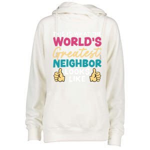 This Is What The WorldS Greatest Neighbor Looks Like Gift Womens Funnel Neck Pullover Hood