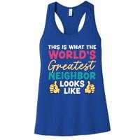 This Is What The WorldS Greatest Neighbor Looks Like Gift Women's Racerback Tank