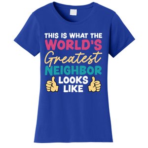 This Is What The WorldS Greatest Neighbor Looks Like Gift Women's T-Shirt