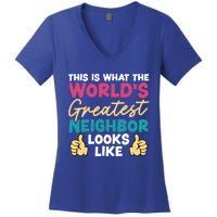 This Is What The WorldS Greatest Neighbor Looks Like Gift Women's V-Neck T-Shirt