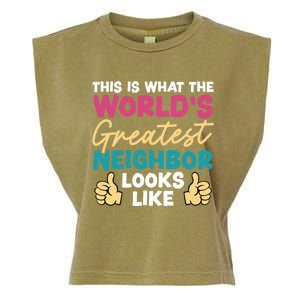 This Is What The WorldS Greatest Neighbor Looks Like Gift Garment-Dyed Women's Muscle Tee