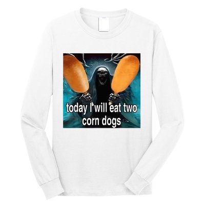 Today I Will Eat Two Corn Dogs Meme Silly Long Sleeve Shirt