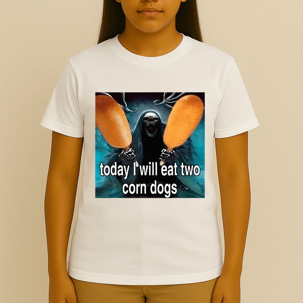 Today I Will Eat Two Corn Dogs Meme Silly T-Shirt