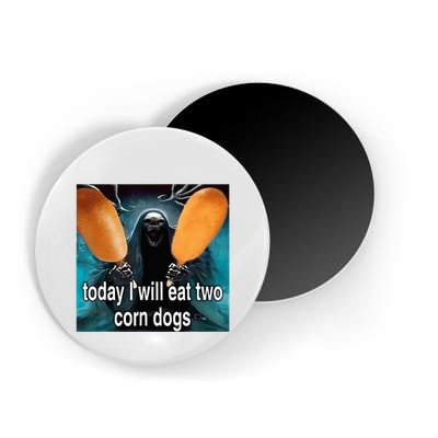 Today I Will Eat Two Corn Dogs Meme Silly Magnet