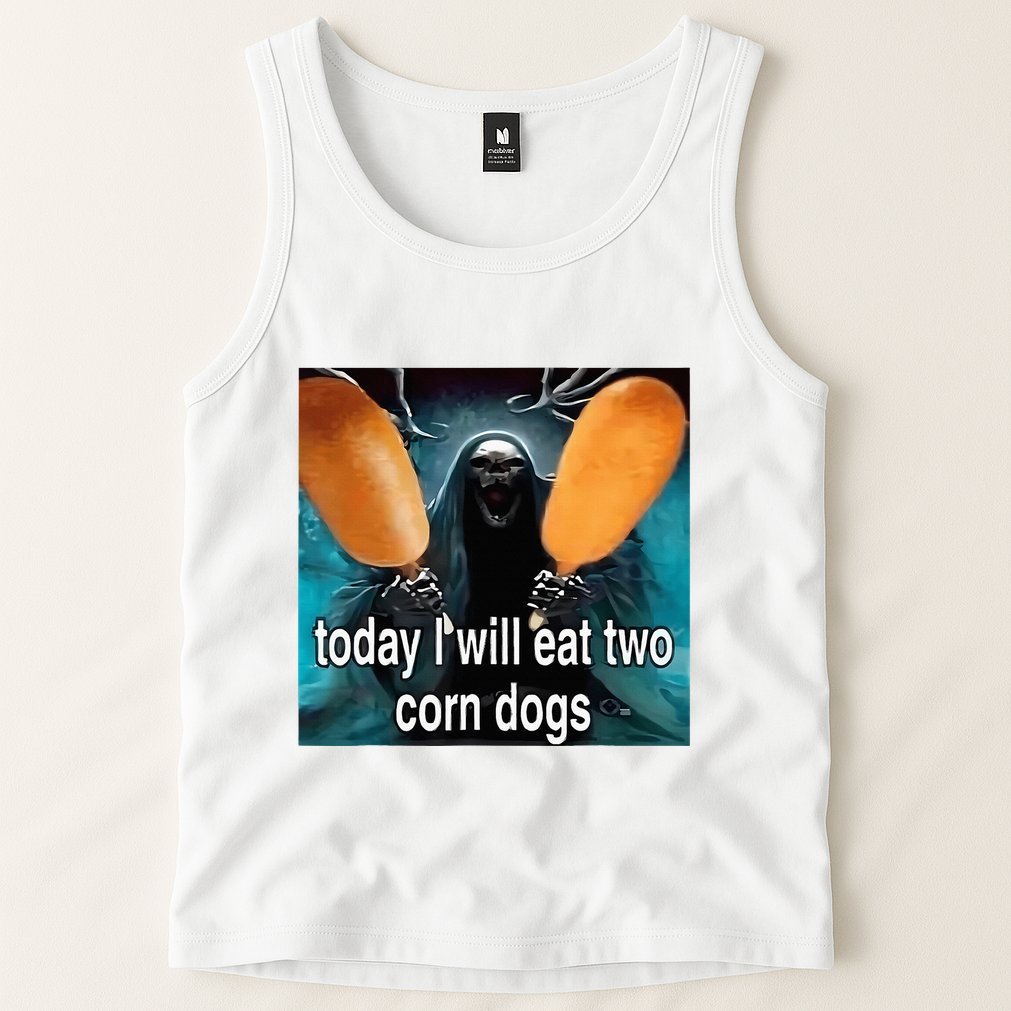 Today I Will Eat Two Corn Dogs Meme Silly Tank Top