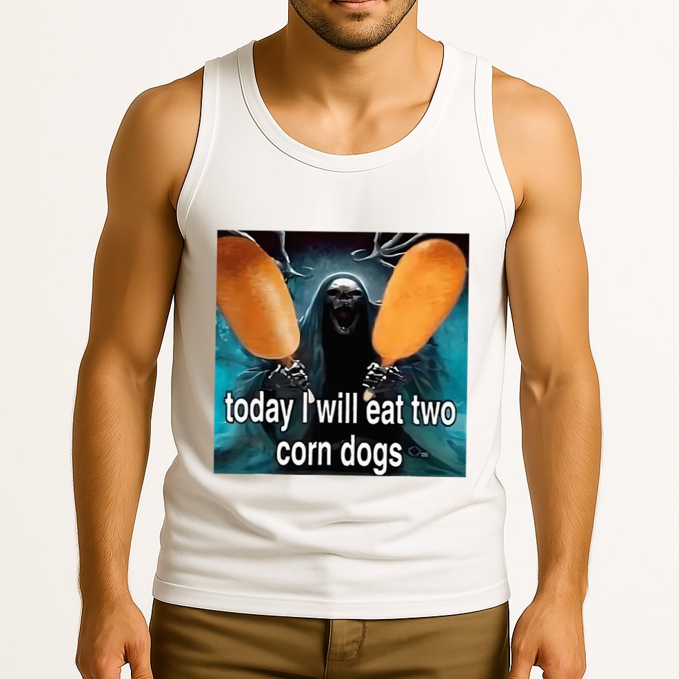 Today I Will Eat Two Corn Dogs Meme Silly Tank Top