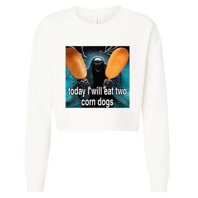 Today I Will Eat Two Corn Dogs Meme Silly Cropped Pullover Crew