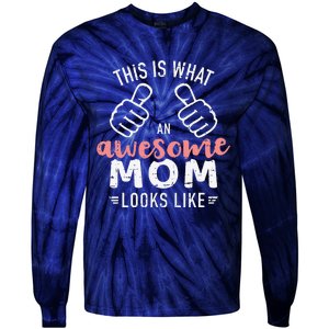 This Is What An Awesome Mom Looks Like Mother's Day Tie-Dye Long Sleeve Shirt