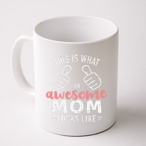 This Is What An Awesome Mom Looks Like Mother's Day Coffee Mug