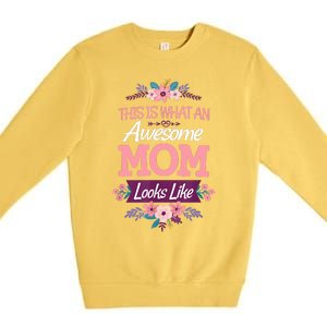 This Is What An Awesome Mom Looks Like On Mothers Day Premium Crewneck Sweatshirt