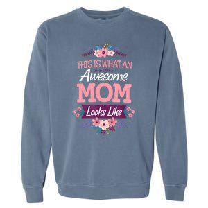 This Is What An Awesome Mom Looks Like On Mothers Day Garment-Dyed Sweatshirt