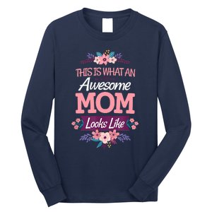 This Is What An Awesome Mom Looks Like On Mothers Day Long Sleeve Shirt