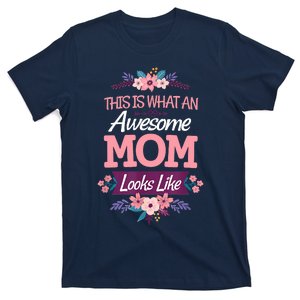 This Is What An Awesome Mom Looks Like On Mothers Day T-Shirt