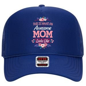 This Is What An Awesome Mom Looks Like On Mothers Day High Crown Mesh Back Trucker Hat