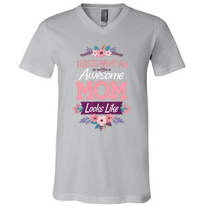 This Is What An Awesome Mom Looks Like On Mothers Day V-Neck T-Shirt