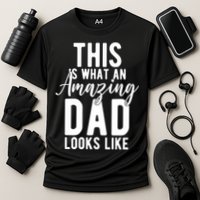 This Is What An Amazing Dad Looks Like Gift Cooling Performance Crew T-Shirt
