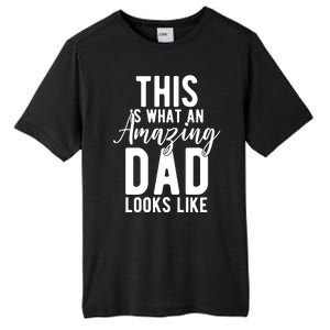 This Is What An Amazing Dad Looks Like Gift Tall Fusion ChromaSoft Performance T-Shirt