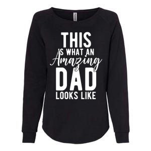 This Is What An Amazing Dad Looks Like Gift Womens California Wash Sweatshirt