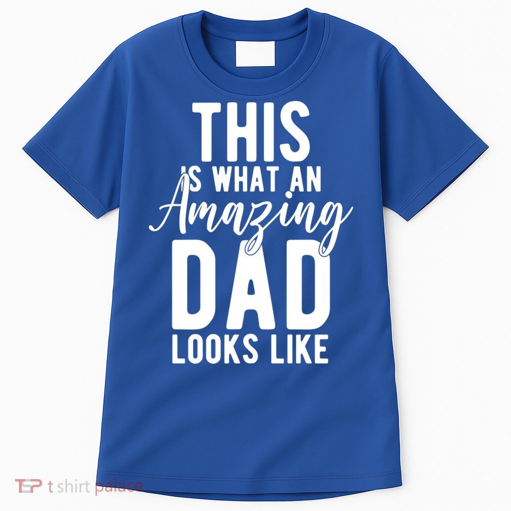 This Is What An Amazing Dad Looks Like Gift Tall T-Shirt