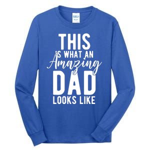 This Is What An Amazing Dad Looks Like Gift Tall Long Sleeve T-Shirt