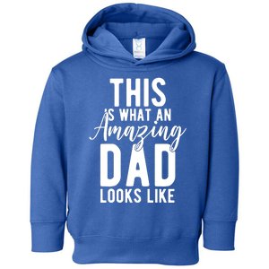 This Is What An Amazing Dad Looks Like Gift Toddler Hoodie