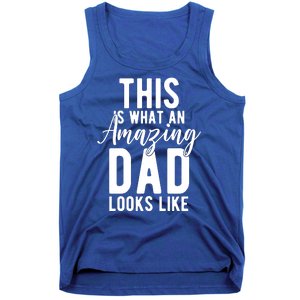 This Is What An Amazing Dad Looks Like Gift Tank Top