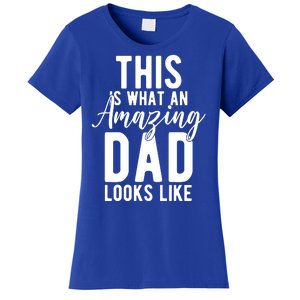 This Is What An Amazing Dad Looks Like Gift Women's T-Shirt