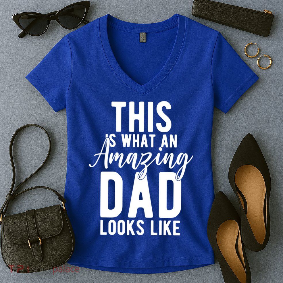 This Is What An Amazing Dad Looks Like Gift Women's V-Neck T-Shirt